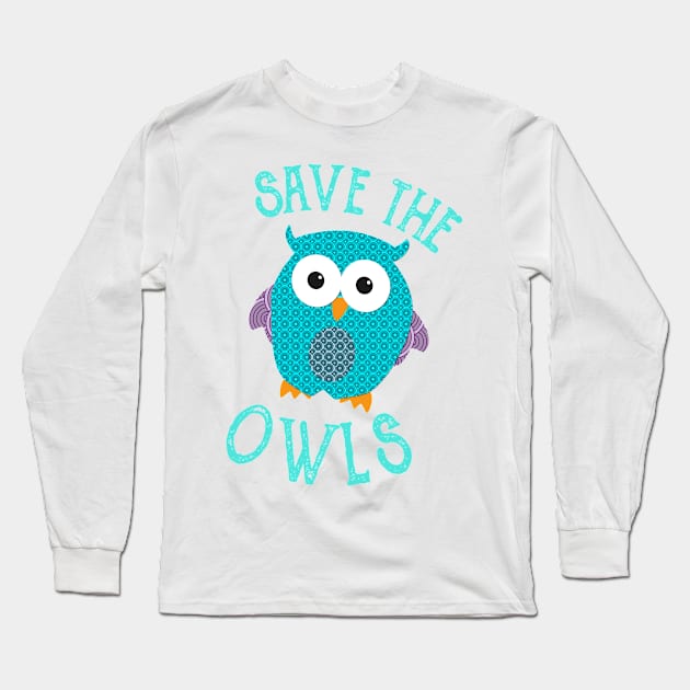 Save The Owls Cute Love Owl Design Long Sleeve T-Shirt by Owl Is Studying